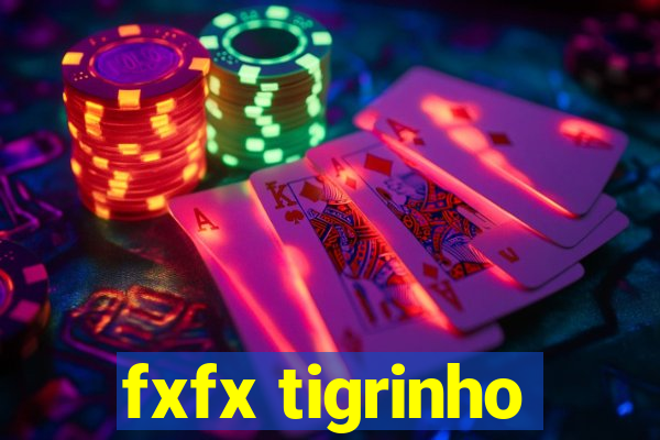 fxfx tigrinho